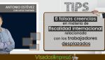 6 falsas creencias en materia de fiscalidad internacional relacionada con los trabajadores desplazados. Visados Empresas