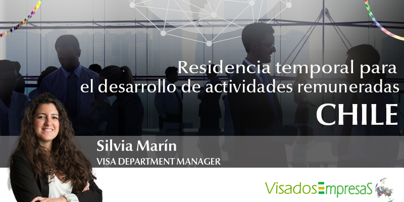 Residencia temporal para el desarrollo de actividades remuneradas en Chile. Visados Empresas