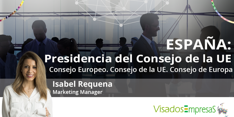 ESPAÑA: Presidencia del Consejo de la UE. Visados Empresas