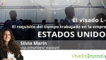 El visado L-1 para Estados Unidos: el requisito del tiempo trabajado en la empresa. Visados Empresas.