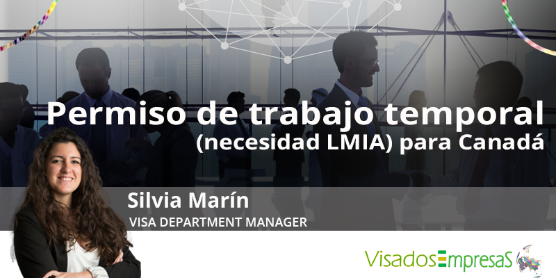 Permiso de trabajo temporal (necesidad LMIA) para Canadá. Visados Empresas.