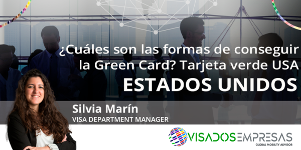 ¿Cuáles son las formas de conseguir la Green Card? Tarjeta verde USA. Visados Empresas