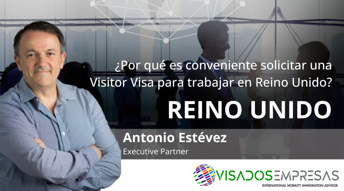 Antonio, CEO de Visados Empresas con el título del artículo: Visitor Visa para trabajar